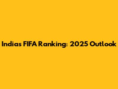 India's FIFA Ranking: 2025 Outlook