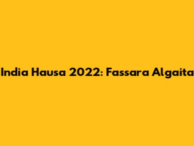 India Hausa 2022: Fassara Algaita