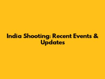 India Shooting: Recent Events & Updates