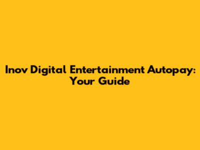 Inov Digital Entertainment Autopay: Your Guide