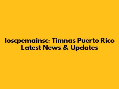 Ioscpemainsc: Timnas Puerto Rico Latest News & Updates