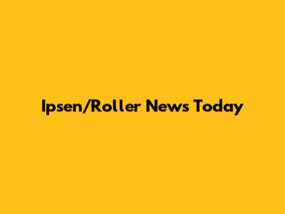 Ipsen/Roller News Today
