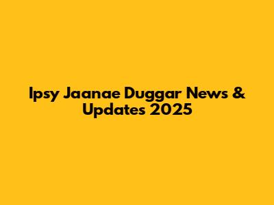 Ipsy Jaanae Duggar News & Updates 2025
