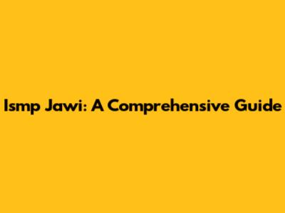 Ismp Jawi: A Comprehensive Guide