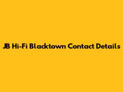 JB Hi-Fi Blacktown Contact Details