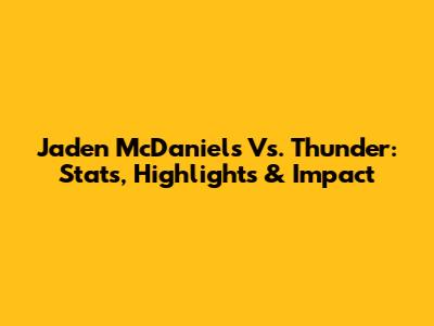 Jaden McDaniels Vs. Thunder: Stats, Highlights & Impact