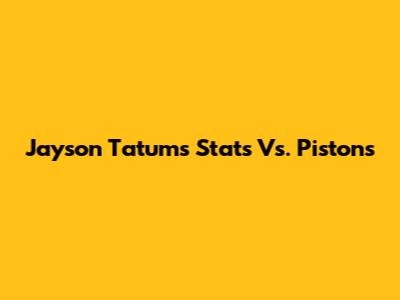 Jayson Tatum's Stats Vs. Pistons