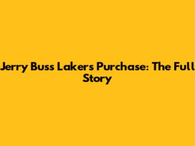Jerry Buss Lakers Purchase: The Full Story