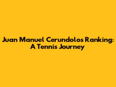 Juan Manuel Cerundolo's Ranking: A Tennis Journey