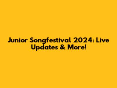 Junior Songfestival 2024: Live Updates & More!