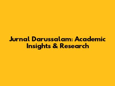 Jurnal Darussalam: Academic Insights & Research