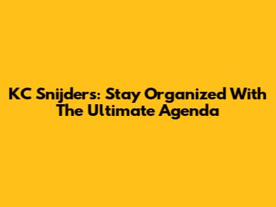 KC Snijders: Stay Organized With The Ultimate Agenda