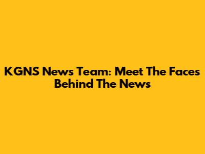KGNS News Team: Meet The Faces Behind The News