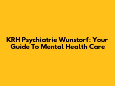 KRH Psychiatrie Wunstorf: Your Guide To Mental Health Care