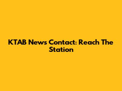 KTAB News Contact: Reach The Station