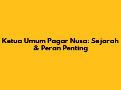 Ketua Umum Pagar Nusa: Sejarah & Peran Penting