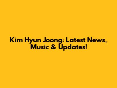Kim Hyun Joong: Latest News, Music & Updates!