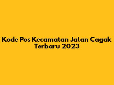 Kode Pos Kecamatan Jalan Cagak Terbaru 2023