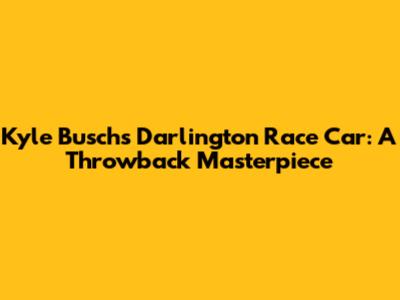Kyle Busch's Darlington Race Car: A Throwback Masterpiece