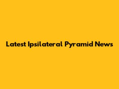 Latest Ipsilateral Pyramid News