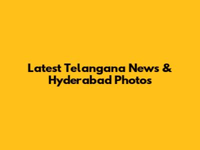 Latest Telangana News & Hyderabad Photos