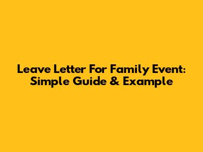 Leave Letter For Family Event: Simple Guide & Example