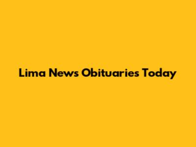 Lima News Obituaries Today