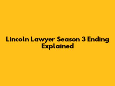Lincoln Lawyer Season 3 Ending Explained