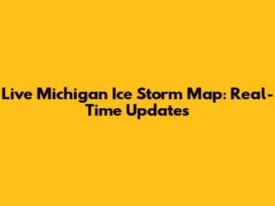 Live Michigan Ice Storm Map: Real-Time Updates