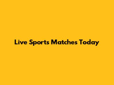 Live Sports Matches Today