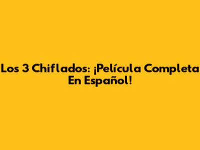 Los 3 Chiflados: ¡Película Completa En Español! 