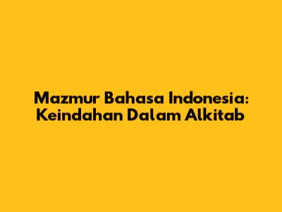 Mazmur Bahasa Indonesia: Keindahan Dalam Alkitab