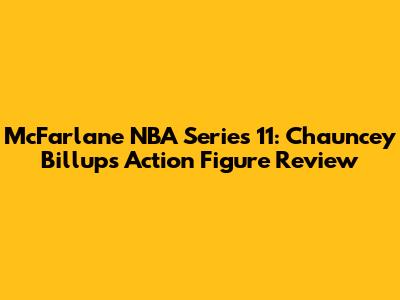 McFarlane NBA Series 11: Chauncey Billups Action Figure Review