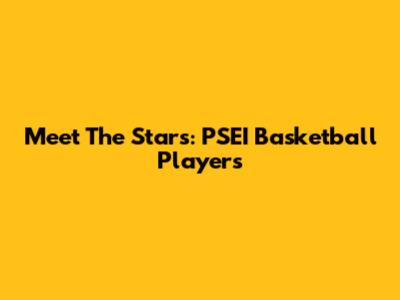 Meet The Stars: PSEI Basketball Players