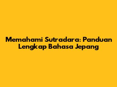 Memahami Sutradara: Panduan Lengkap Bahasa Jepang