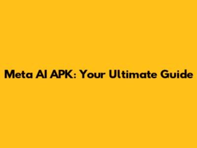 Meta AI APK: Your Ultimate Guide