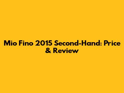 Mio Fino 2015 Second-Hand: Price & Review