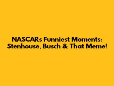 NASCAR's Funniest Moments: Stenhouse, Busch & That Meme!