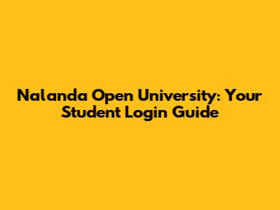 Nalanda Open University: Your Student Login Guide