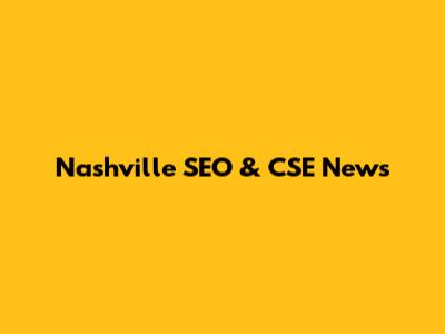 Nashville SEO & CSE News