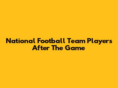 National Football Team Players After The Game