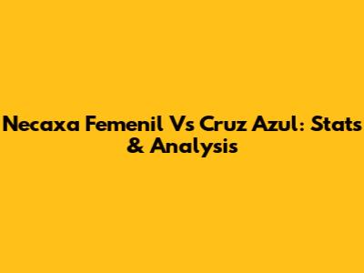Necaxa Femenil Vs Cruz Azul: Stats & Analysis