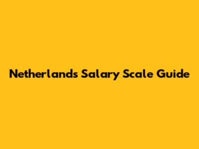 Netherlands Salary Scale Guide
