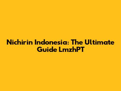 Nichirin Indonesia: The Ultimate Guide LmzhPT
