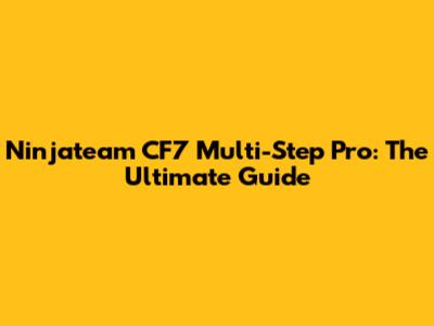 Ninjateam CF7 Multi-Step Pro: The Ultimate Guide