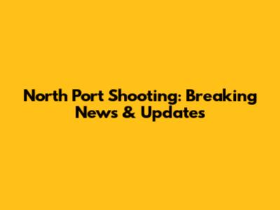 North Port Shooting: Breaking News & Updates