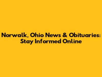 Norwalk, Ohio News & Obituaries: Stay Informed Online