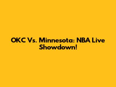 OKC Vs. Minnesota: NBA Live Showdown!