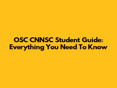 OSC CNNSC Student Guide: Everything You Need To Know