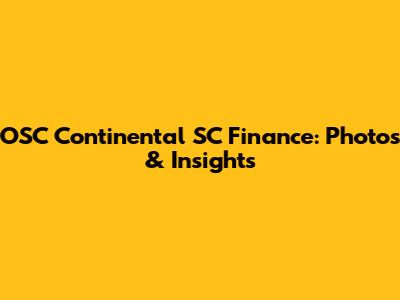 OSC Continental SC Finance: Photos & Insights